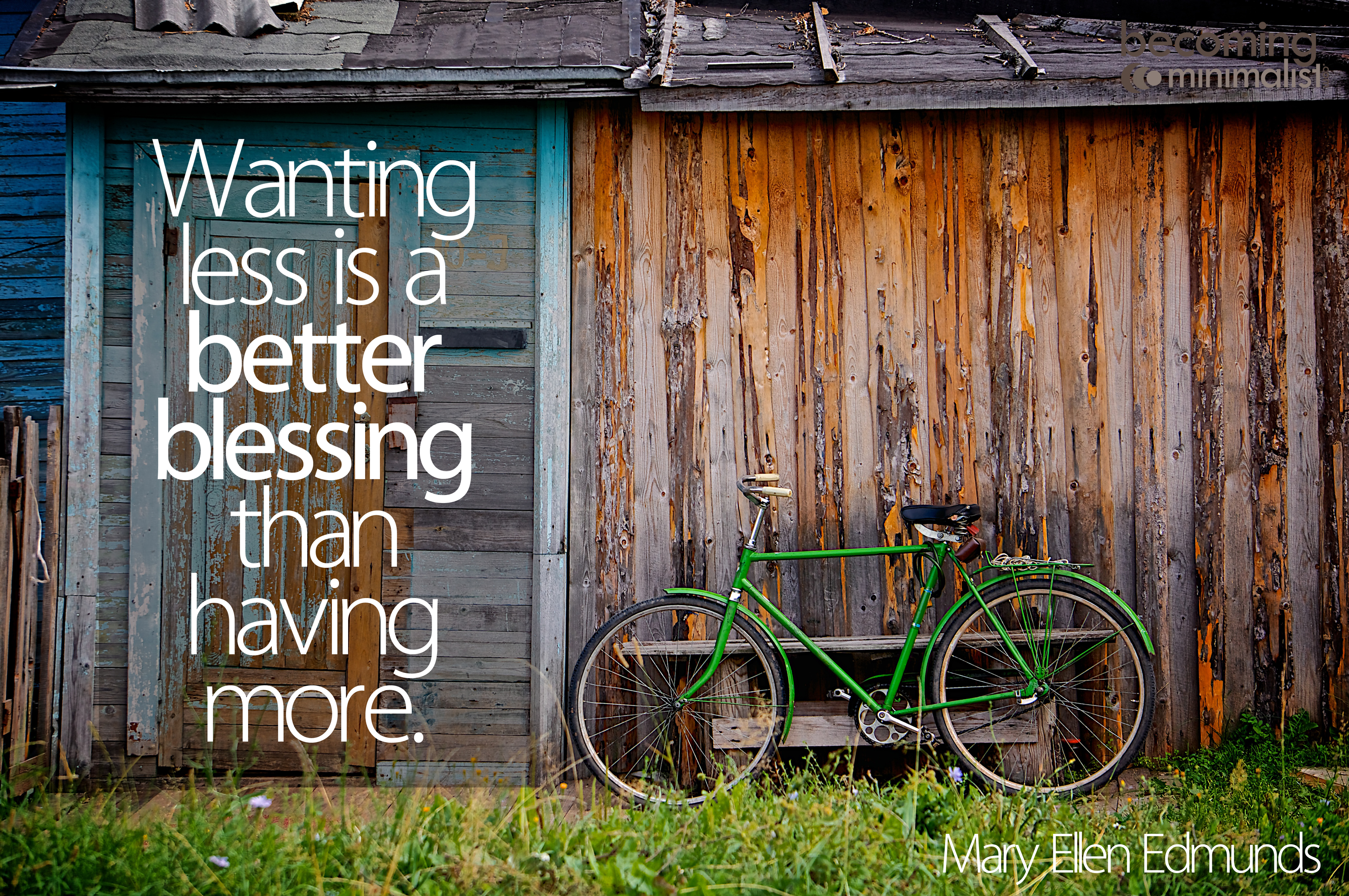 Wanting less is better than having more. Intentional Life.