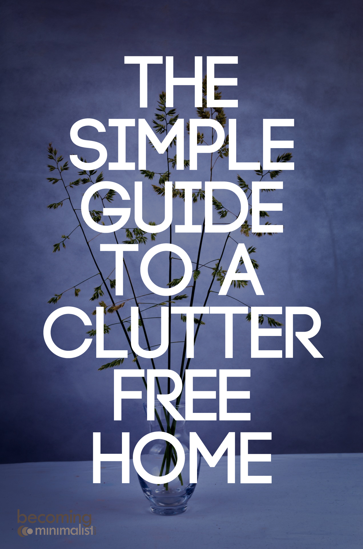 The Simple Guide to a ClutterFree Home
